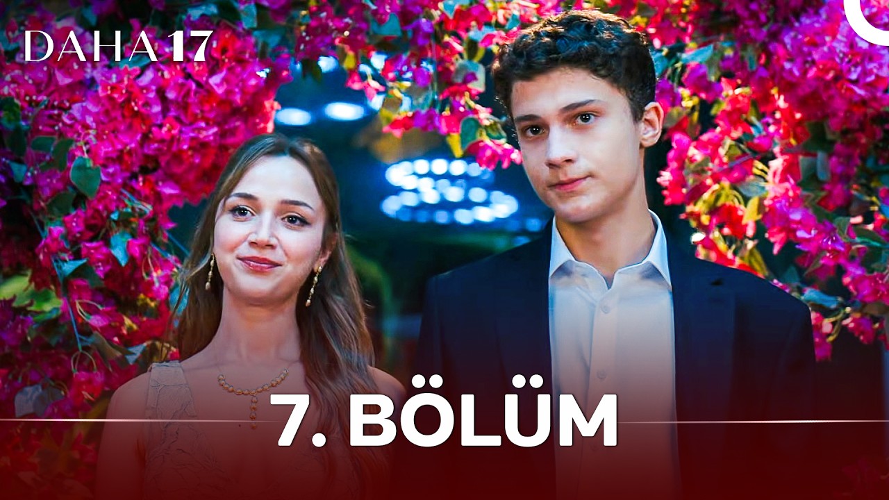 Daha 17 Episode 7